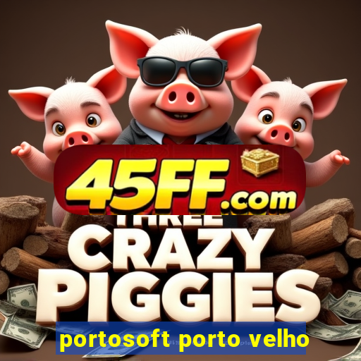 portosoft porto velho